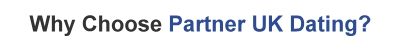 Why Choose Partner UK Dating